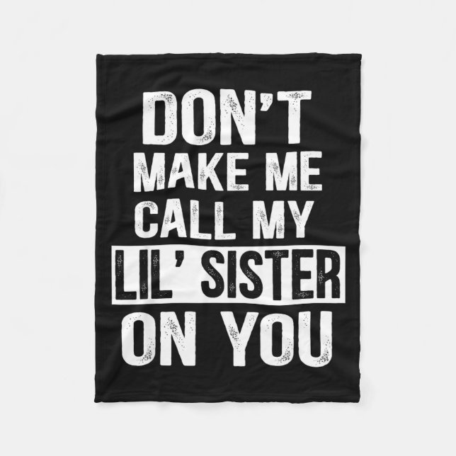 Couverture Polaire Funny Family Don't Make Me Call My Lil' Sister  (Devant)
