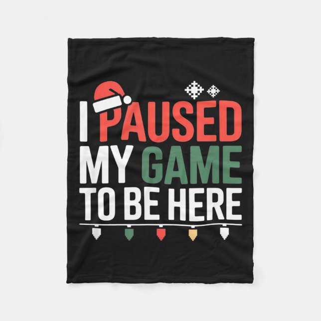 Couverture Polaire Funny Gamer I Paused My Game To Be Here Christmas  (Devant)