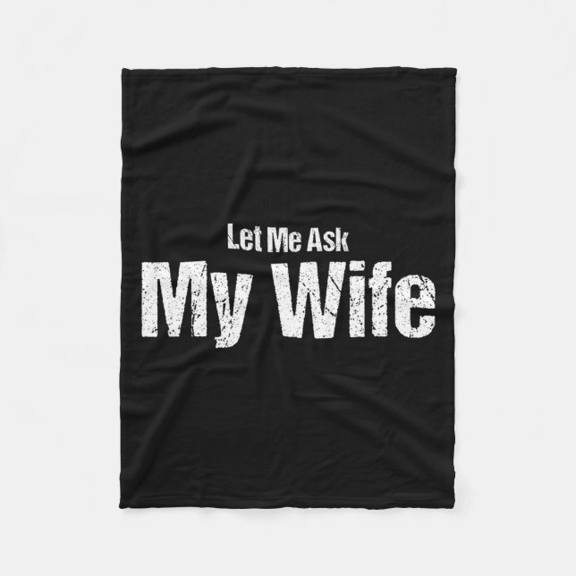 Couverture Polaire Funny Husband Saying Let Me Ask My Wife Humor Coup (Devant)
