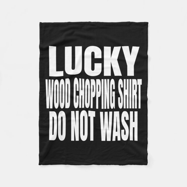 Couverture Polaire Funny Lucky Wood Chopng Shirt Do Not Wash Quote  (Devant)