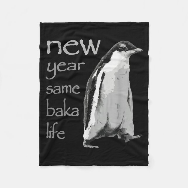 Couverture Polaire Funny New Year Same Baka Life Penguin Joke  (Devant)