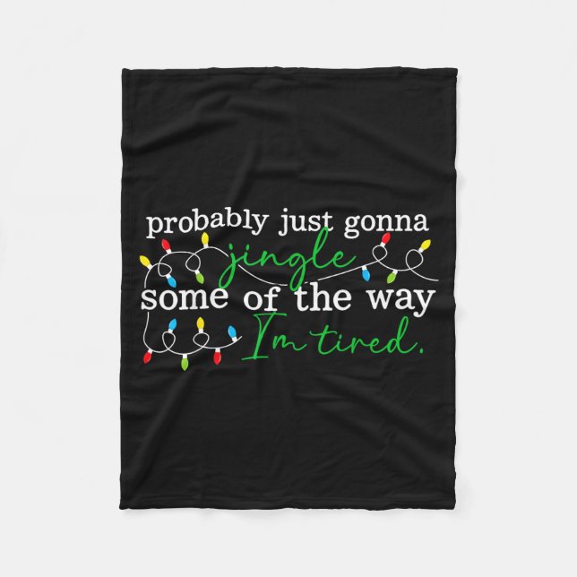 Couverture Polaire Funny Probably Just Gonna Jingle Some Of The Way I (Devant)