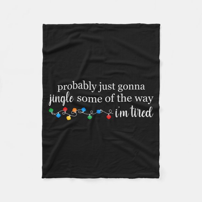 Couverture Polaire Funny Probably Just Gonna Jingle Some Of The Way I (Devant)