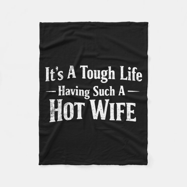 Couverture Polaire Funny Quotes It’s A Tough Life Having Such A Hot W (Devant)