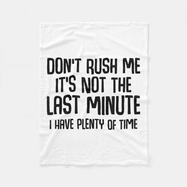 Couverture Polaire Funny Shirts About Being Late Don't Rush Me Funny  (Devant)
