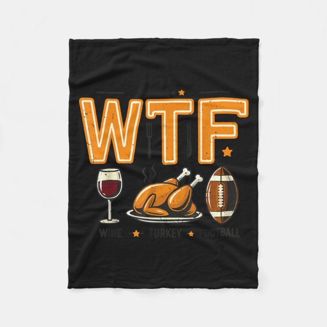 Couverture Polaire Funny Wtf Wine Turkey Football Thanksgiving Dinner (Devant)