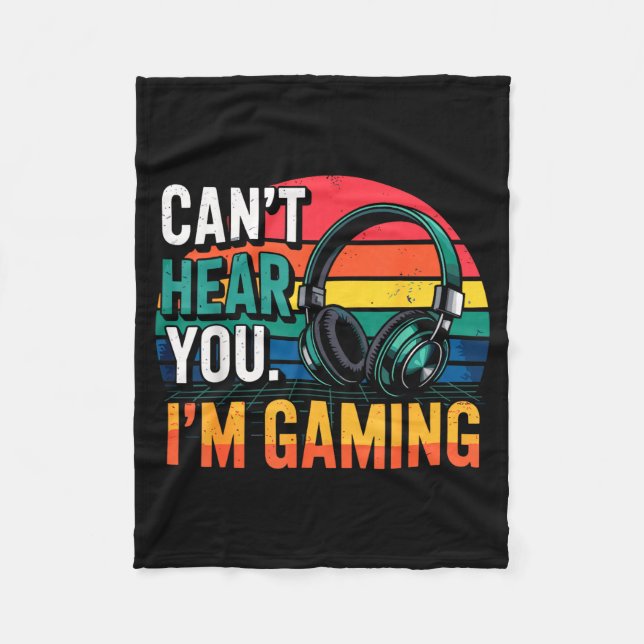 Couverture Polaire Gamer Funny Can't Hear You I'm Gaming  (Devant)