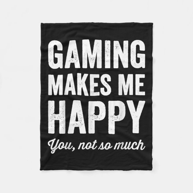 Couverture Polaire Gaming Makes Me Happy You Not So Much Funny Gamer  (Devant)