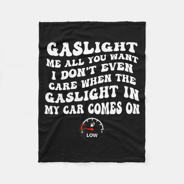 Couverture Polaire Gaslight Me All You Want I Dont Even Care  (Devant)