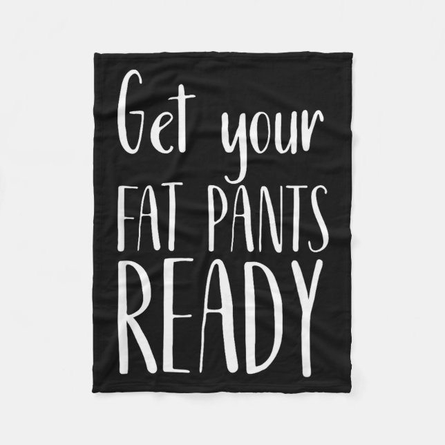 Couverture Polaire Get Your Fat Pants Ready - Funny Thanksgiving T Sh (Devant)