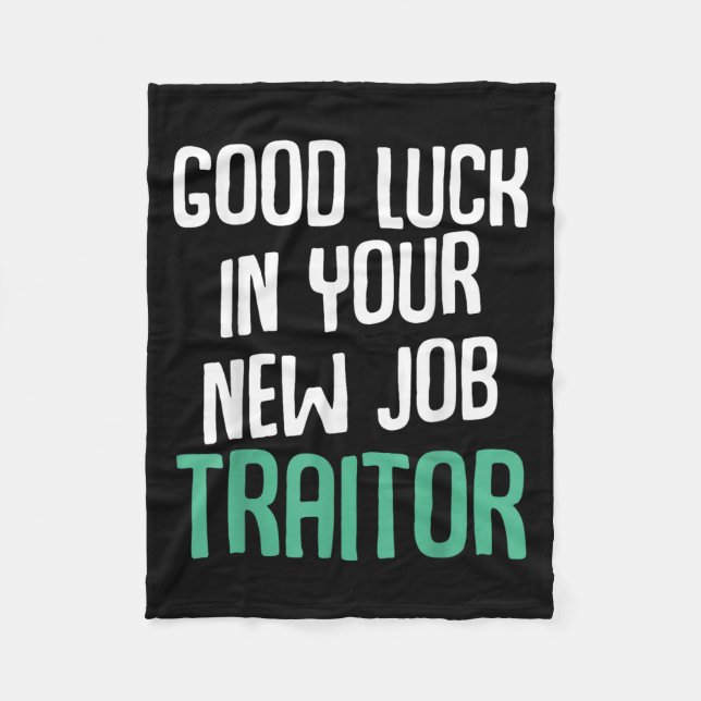 Couverture Polaire Good Luck In Your New Job Traitor Funny Sarcastic  (Devant)