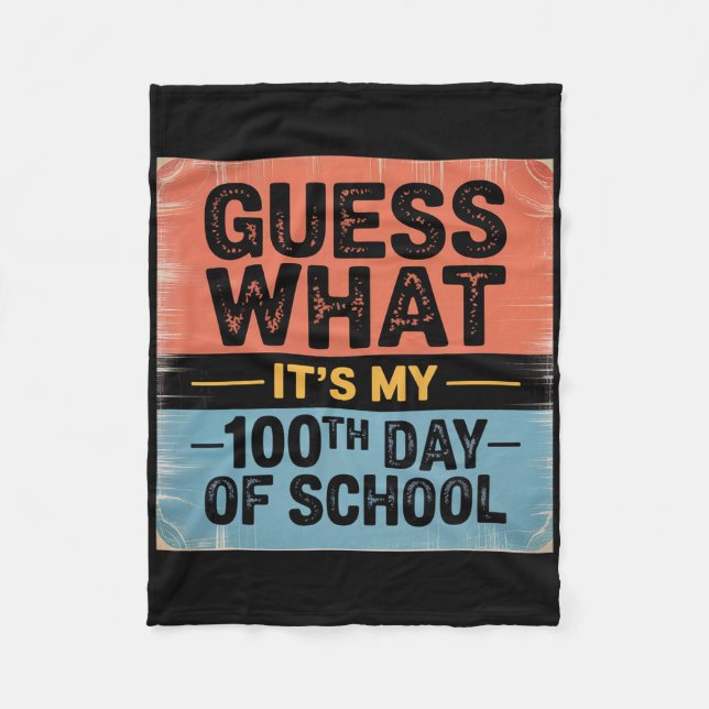 Couverture Polaire Guess What It's My 100th Day Of School 100 Days Of (Devant)