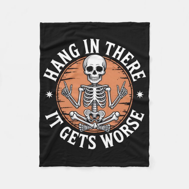 Couverture Polaire Hang In There It Gets Worse Skeleton Humor  (Devant)