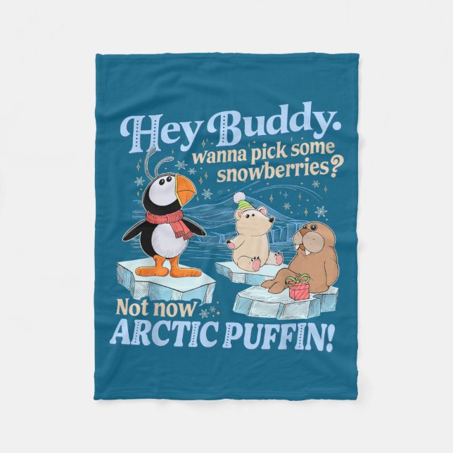 Couverture Polaire Hey Buddy W Ck Some Snowberries Not Now Arctic Puf (Devant)