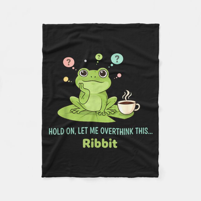 Couverture Polaire Hold On Let Me Overthink This Frog Ribbit  (Devant)