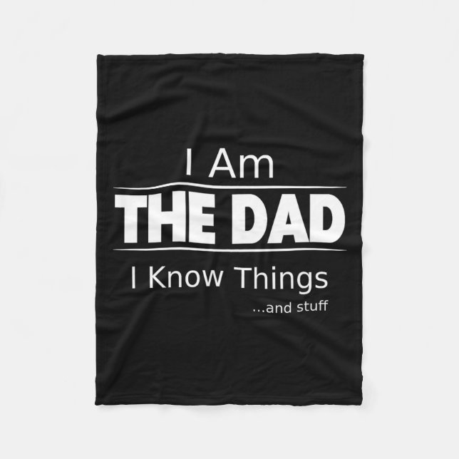 Couverture Polaire I Am The Dad, I Know Things, Funny Father's Day Sh (Devant)