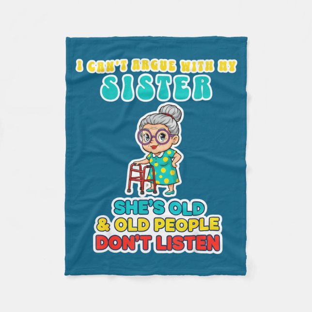 Couverture Polaire I Can't Argue With My Sister She's Old &amp; Old P (Devant)
