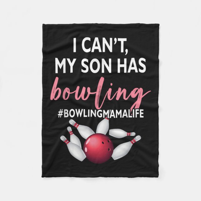 Couverture Polaire I Can't My Son Has Bowling Mama-life Mom Of A Bowl (Devant)