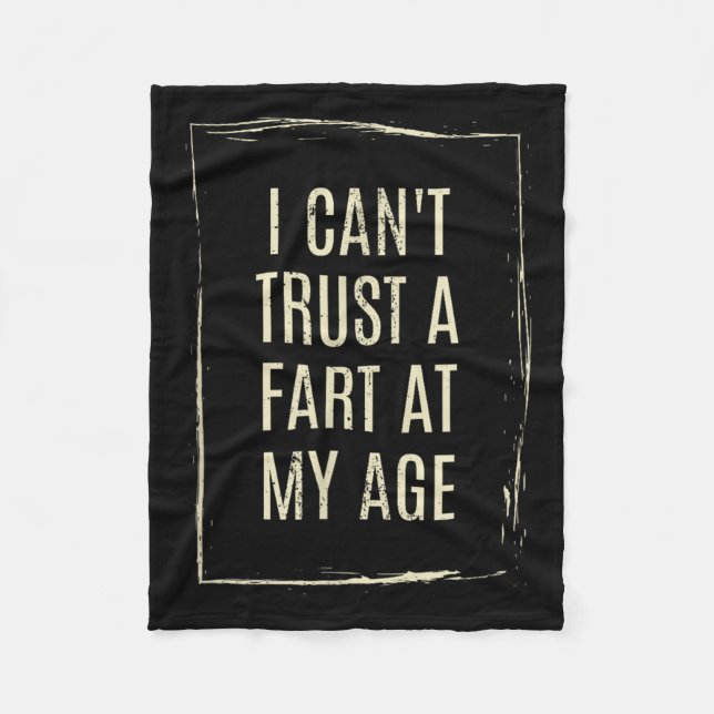 Couverture Polaire I Cant Trust A Fart At My Age  (Devant)