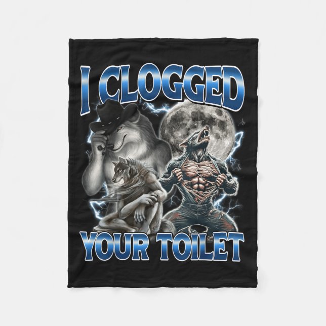 Couverture Polaire I Clogged Your Toilet Funny Alpha Wolf Meme Stud B (Devant)
