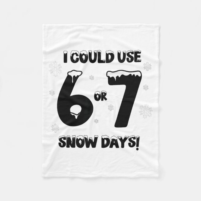 Couverture Polaire I Could Use 6 7 Snow Days Funny Snowy Day Teacher  (Devant)