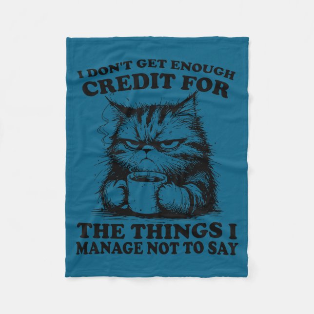 Couverture Polaire I Don’t Get Enough Credit For The Things I Manage  (Devant)