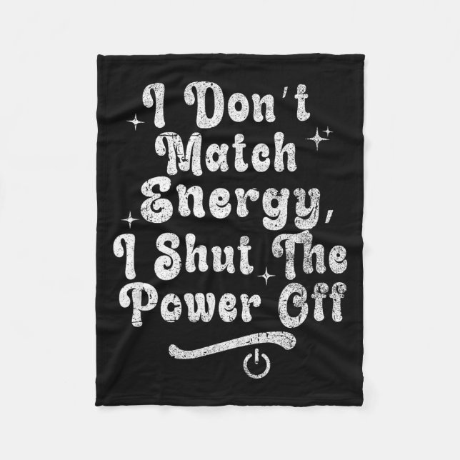 Couverture Polaire I Don’t Match Energy,shut The Wer Off,bold Sy Quot (Devant)