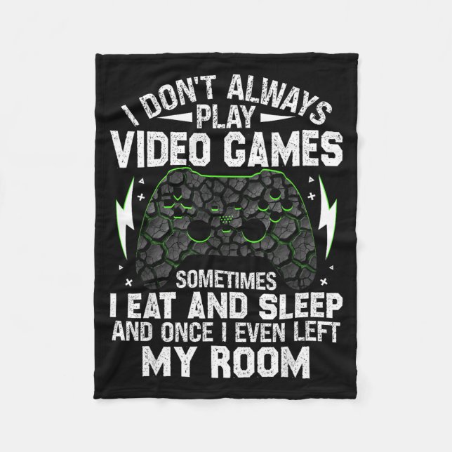 Couverture Polaire I Don't Always Play Video Games Funny Gamer Boys M (Devant)