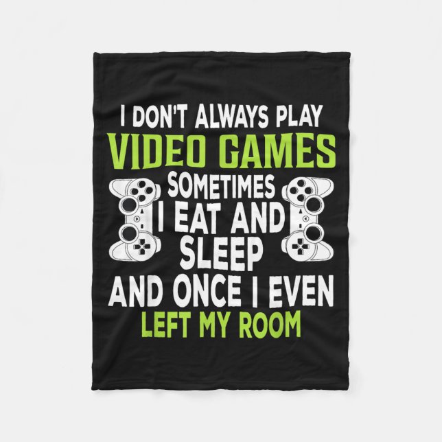 Couverture Polaire I Don't Always Play Video Games Funny Gamer Gift B (Devant)