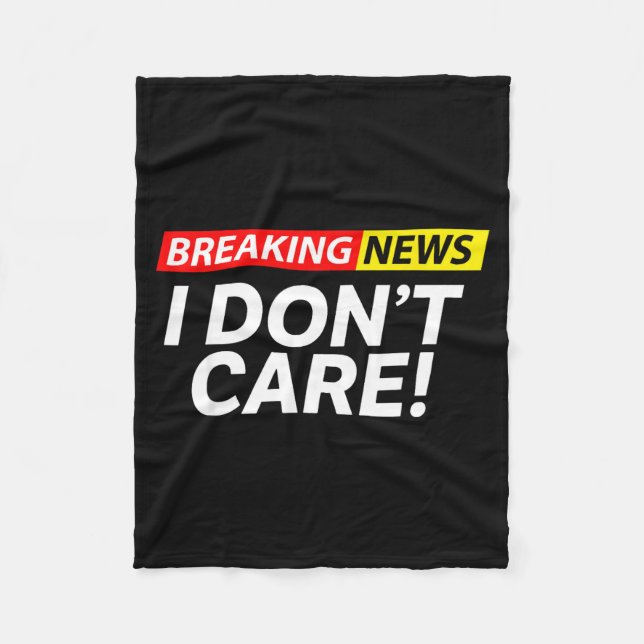 Couverture Polaire I Don't Care Breaking News Funny  (Devant)