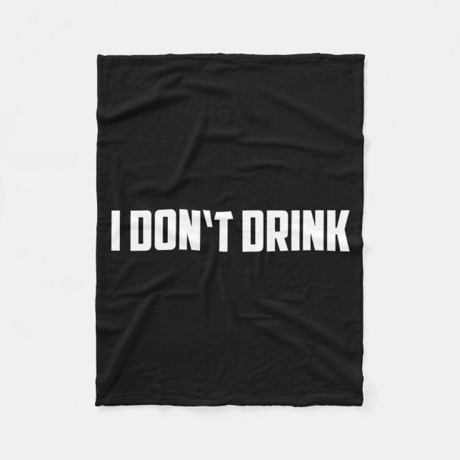 Couverture Polaire I Don't Drink Shirt - Funny I Don't Drink Alcohol  (Devant)