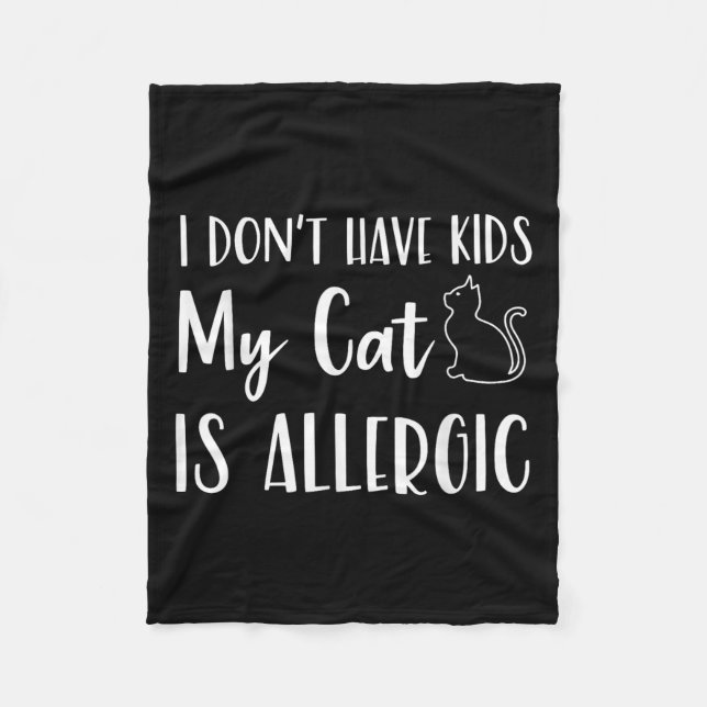 Couverture Polaire I Don't Have Kids My Cat Is Allergic Funny Pet Cat (Devant)