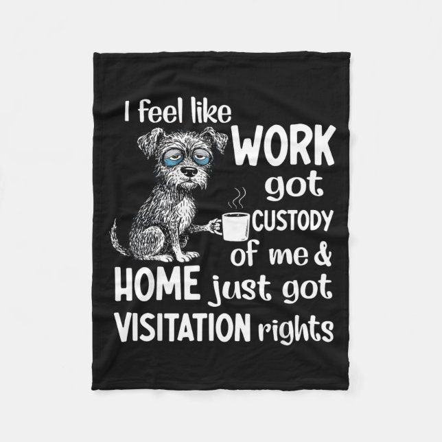 Couverture Polaire I Feel Like Work Got Custody Anel Custody Of Me Fu (Devant)