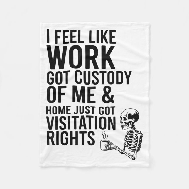 Couverture Polaire I Feel Like Work Got Custody Of Me &amp; Home Funn (Devant)