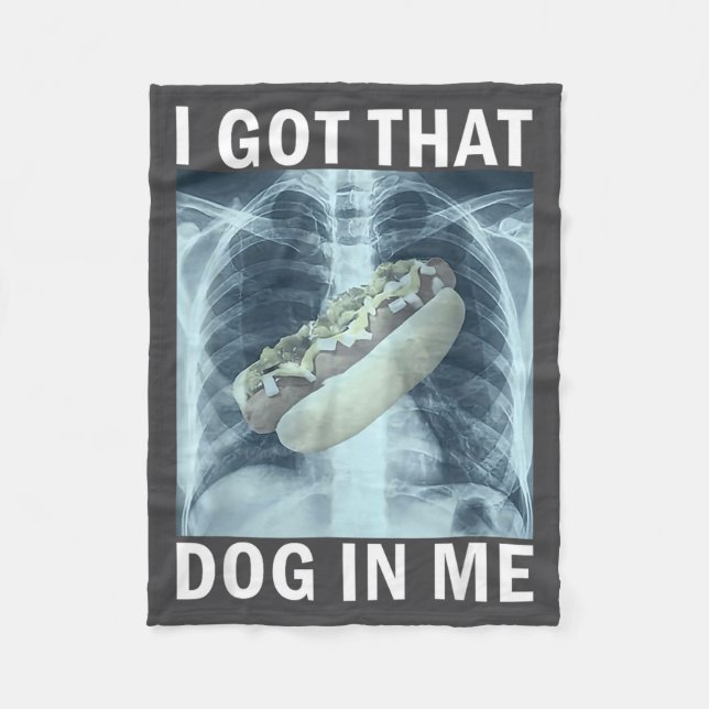 Couverture Polaire I Got That Dog In Me Hot Dog X-ray Meme  (Devant)