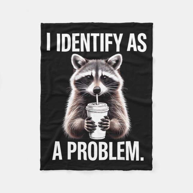 Couverture Polaire I Identify As A Problem Funny Raccoon Humor Sarcas (Devant)
