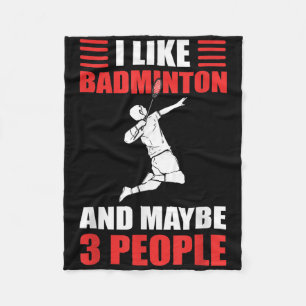 Couverture Polaire I Like Badminton And Maybe 3 People Badminton Play