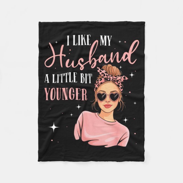 Couverture Polaire I Like My Husband A Little Bit Younger Funny Sayin (Devant)