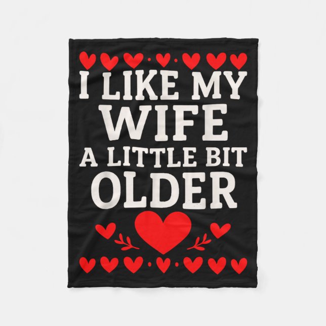 Couverture Polaire I Like My Wife A Little Bit Older Valentine’s Day  (Devant)