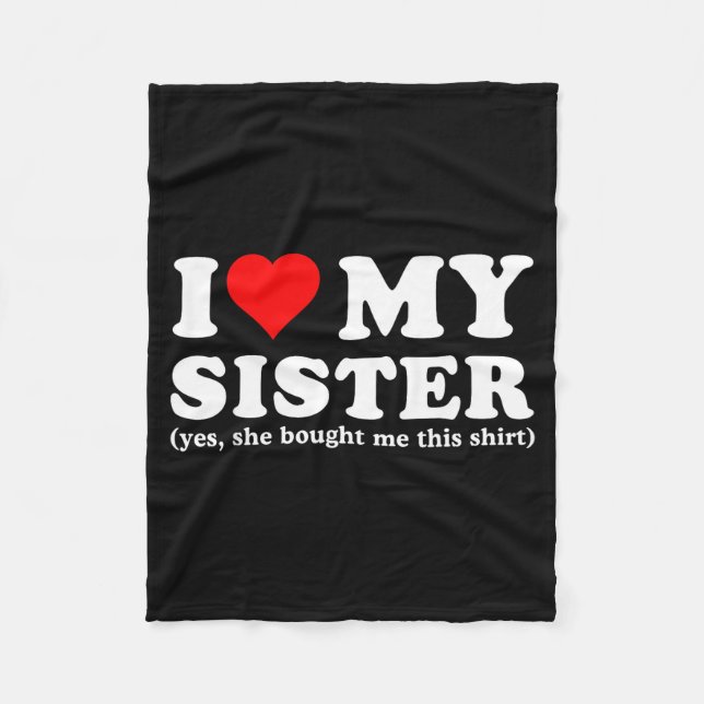 Couverture Polaire I Love My Sister Yes She Bought Me This  (Devant)