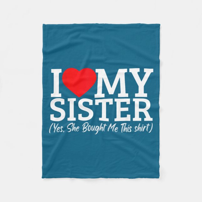 Couverture Polaire I Love My Sister Yes She Bought Me This  (Devant)
