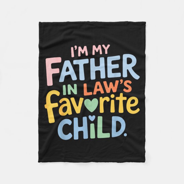 Couverture Polaire I’m My Father In Law Favorite Child Funny Family H (Devant)