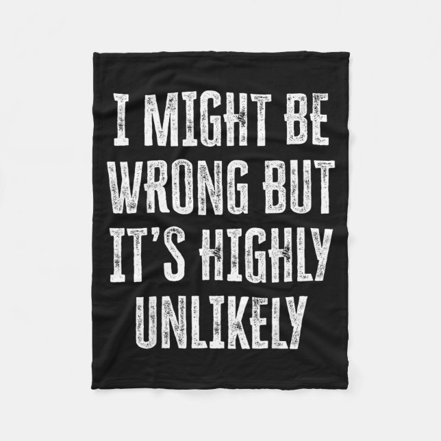 Couverture Polaire I Might Be Wrong But It’s Highly Unlikely Funny Sa (Devant)