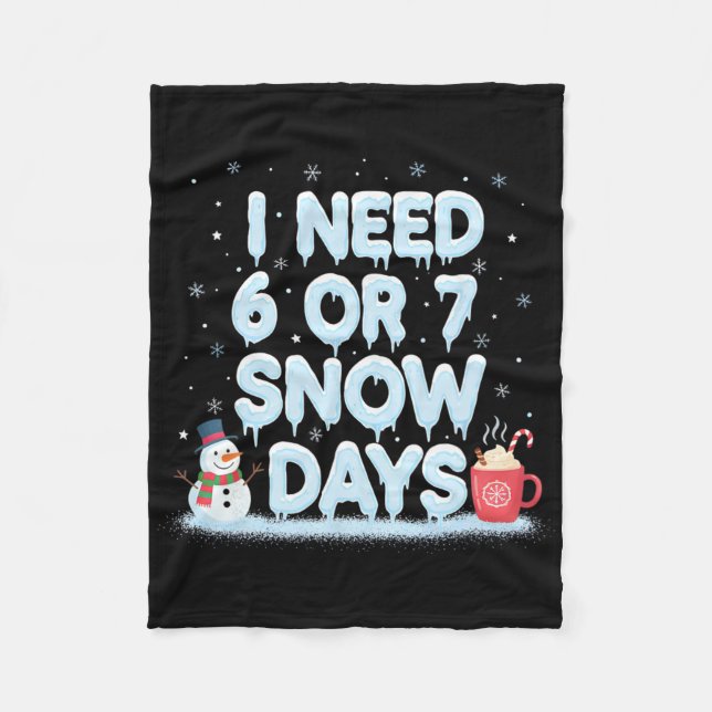 Couverture Polaire I Need 6 7 Snow Days Funny Snowy Day Teacher And S (Devant)