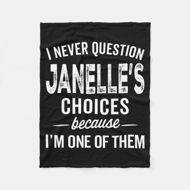 Couverture Polaire I Never Question Janelle’s Choices Janelle D Name  (Devant)