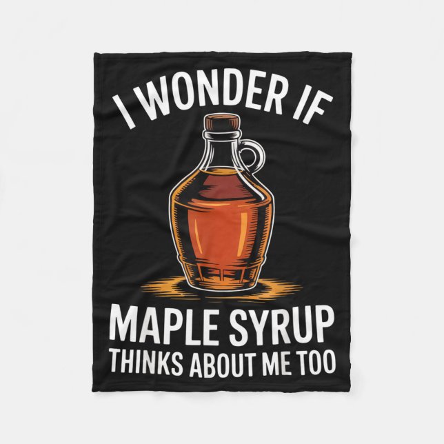 Couverture Polaire I Wonder If Maple Syrup Thinks About Me Too Food L (Devant)