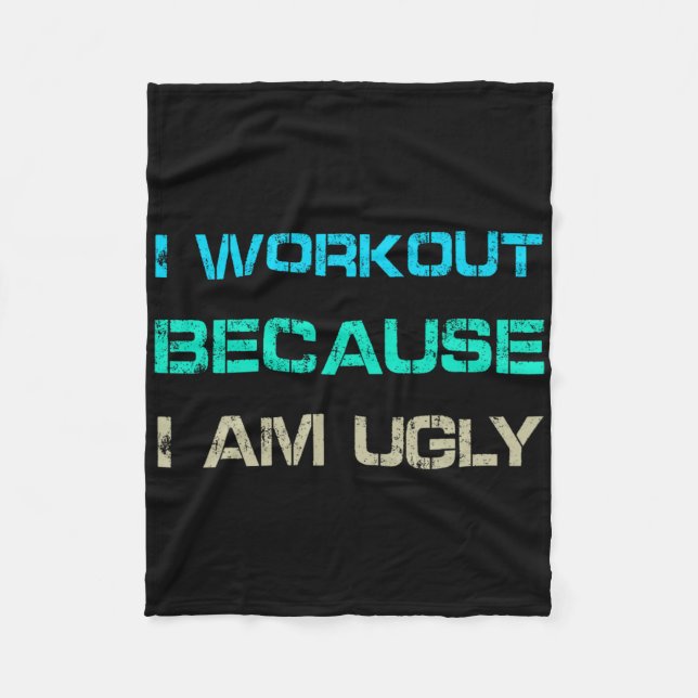 Couverture Polaire I Workout Because I'm Ugly Gym Quote Tee Funny Wei (Devant)