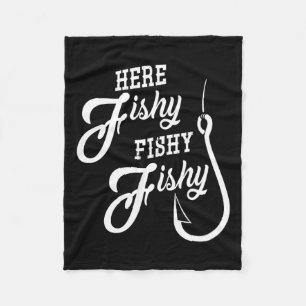 Couverture Polaire Ici Fishy Fishy Funny Pêche Cadeau Bonne chance Sh