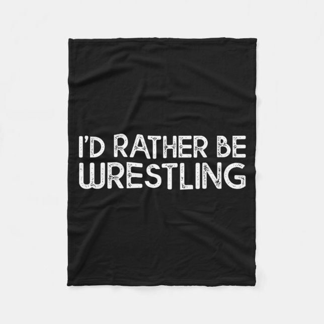 Couverture Polaire I'd Rather Be Wrestling Funny Wrestler Quotes Boys (Devant)