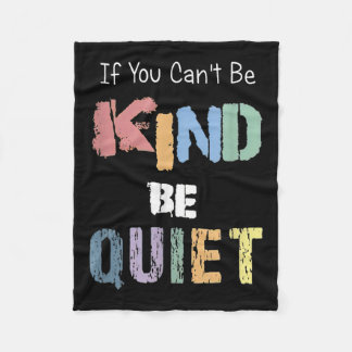 Couverture Polaire If You Can't Be Kind Be Quiet